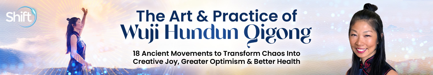 The Art & Practice of Wuji Hundun Qigong
