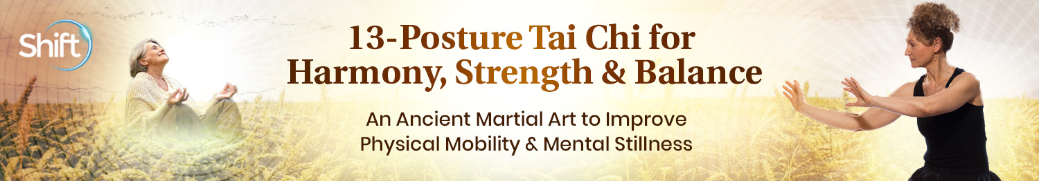 13-Posture Tai Chi for Harmony, Strength & Balance