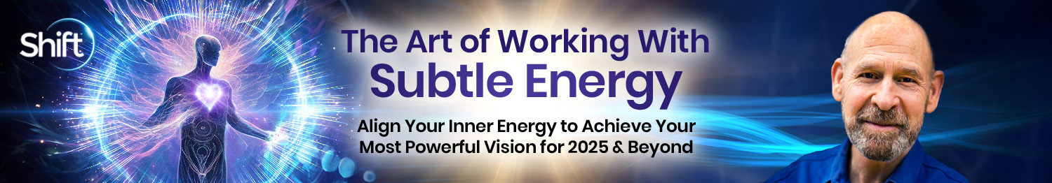 The Art of Working With Subtle Energy